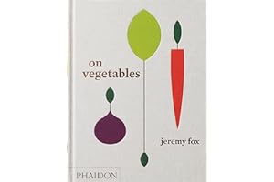 On Vegetables: Modern Recipes for the Home Kitchen