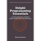 Delphi Programming Essentials: A Comprehensive Guide to Rapid Application Development
