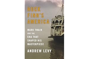 Huck Finn's America: Mark Twain and the Era That Shaped His Masterpiece