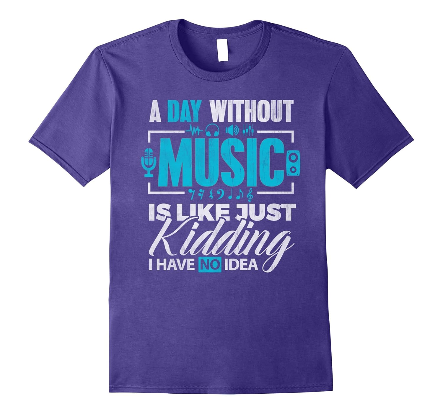 Music SHirt A Day Without Music T-shirt Funny Music Gift Tee-Rose