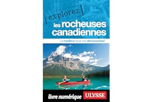 Explorez les Rocheuses canadiennes (French Edition)