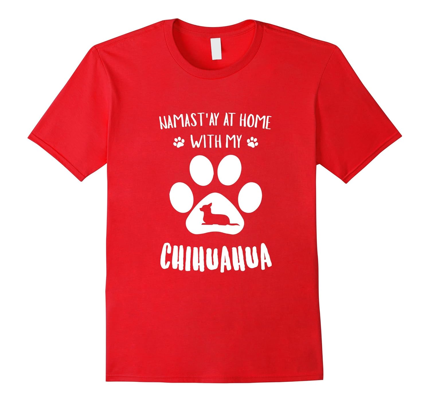 Namast'ay At Home With My Chihuahua Funny, Cute, Dog T Shirt-ANZ