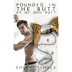 Pounded In The Butt By My Own Butt