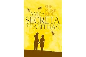 A vida secreta das abelhas (Portuguese Edition)