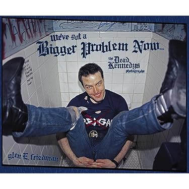 We've Got a Bigger Problem Now: The Dead Kennedys Photographs
