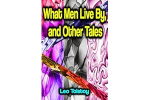 What Men Live By, and Other Tales
