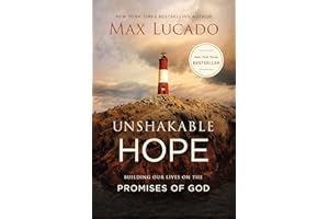 Unshakable Hope: Building Our Lives on the Promises of God