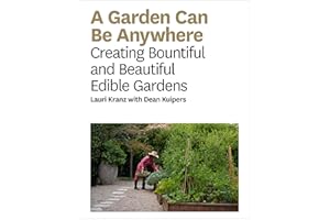 A Garden Can Be: Creating Bountiful and Beautiful Edible Gardens