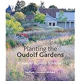 The Oudolf Gardens at Durslade Farm: Plants and Planting