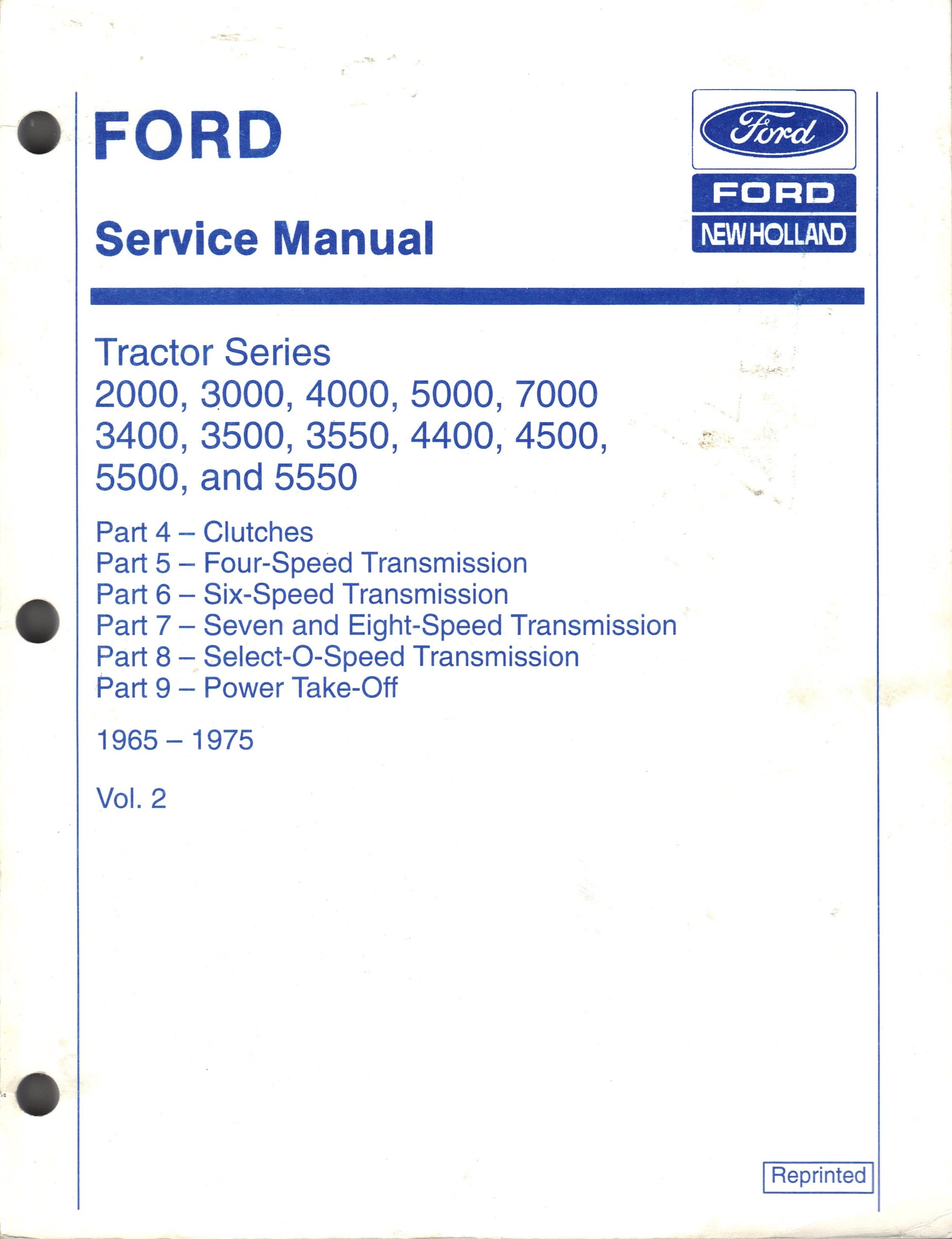 Ford Service Manual: Part 4- Part 9 (Tractor Series 2000, 3000, 4000, 5000,  7000, 3400, 3500, 3550, 4400, 4500, 5500, and 5550, 1965-1975, Vol. 2): Ford  ...