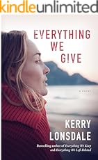 Everything We Give: A Novel
