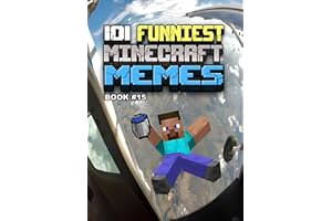 101 FUNNIEST MINECRAFT MEMES : BOOK 15 (MINECRAFT FUNNIEST MEMES)