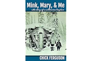 Mink, Mary, and Me: The Story of a Wilderness Trapline