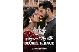 Signed By The Secret Prince: A Contract Marriage With Billionaire, Royal Romance (Throne & Desire Book 2)