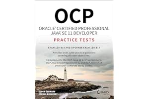 OCP Oracle Certified Professional Java SE 11 Developer Practice Tests: Exam 1Z0-819 and Upgrade Exam 1Z0-817