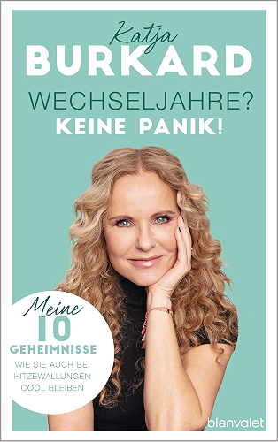 Download Wechseljahre? Keine Panik!: Meine 10 Geheimnisse, wie Sie auch bei Hitzewallungen cool bleiben (German Edition) PDF