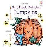 First Magic Painting Pumpkins: An Interactive Mess-Free Halloween Paint Activity Book with Pumpkin Patches, Jack-o'-Lanterns, and a Paintbrush, for Kids
