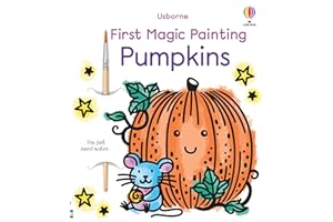 First Magic Painting Pumpkins: A Magical Water Painting Book for Toddlers with Halloween Jack-o-Lanterns