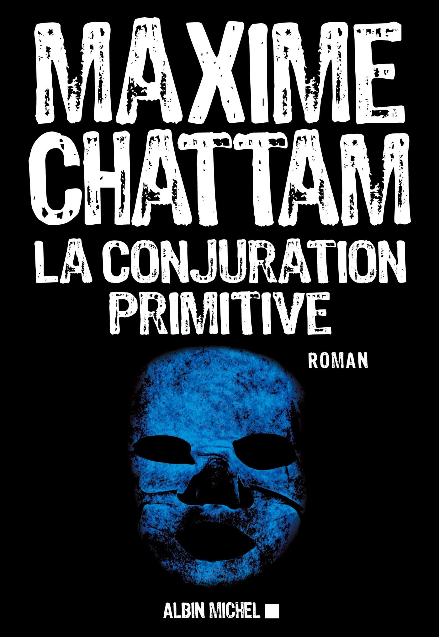 Amazon Fr La Conjuration Primitive Chattam Maxime Livres