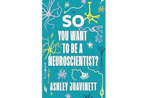 So You Want to Be a Neuroscientist?