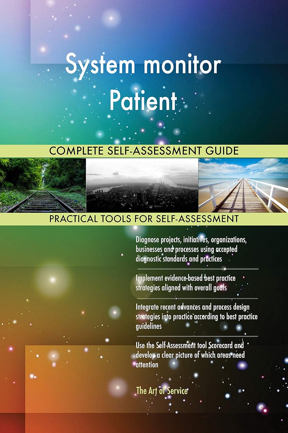 System monitor Patient All-Inclusive Self-Assessment - More than 710 Success Criteria, Instant Visual Insights, Comprehensive Spreadsheet Dashboard, Auto-Prioritized for Quick Results