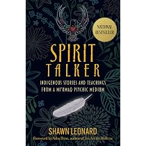 Spirit Talker: Indigenous Stories and Teachings from a Mikmaq ...