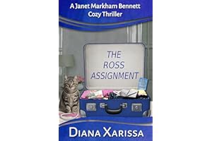 The Ross Assignment (Janet Markham Bennett Cozy Thrillers Book 18)