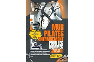 Entraînement Pilates mural pour hommes de plus de 40 ans: Exercices de perte de poids entièrement illustrés pour développer l