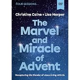 The Marvel and Miracle of Advent Video Study: Recapturing the Wonder of Jesus Living with Us