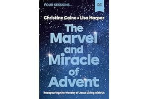 The Marvel and Miracle of Advent Video Study: Recapturing the Wonder of Jesus Living with Us