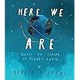 Here We Are: Notes for Living on Planet Earth