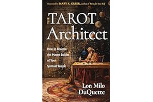 The Tarot Architect: How to Become the Master Builder of Your Spiritual Temple