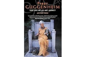Peggy Guggenheim: The Life of an Art Addict (Text Only)
