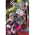 So I'm a Spider, So What?, Vol. 4 (light novel) (So I'm a Spider, So What? (light novel))