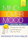 Mind Over Mood, Second Edition: Change How You Feel by Changing the Way You Think