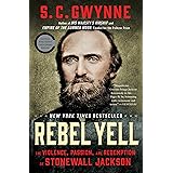Rebel Yell: The Violence, Passion, and Redemption of Stonewall Jackson