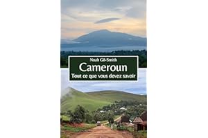 Cameroun: Tout ce que vous devez savoir (French Edition)