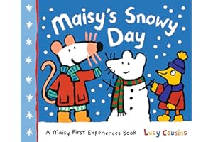 Maisy's Snowy Day: A Maisy First Experiences Book (Maisy the Mouse's Winter Adventure - A Picture Book for Toddlers, Preschoolers, and Kids Ages 3-7)