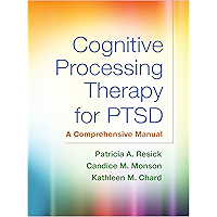 Cognitive Processing Therapy for PTSD: A Comprehensive Manual book cover Cognitive Processing Therapy for PTSD: A Comprehensive Manual book cover
