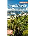 Fodor's InFocus St. Maarten/St. Martin, St. Barth & Anguilla (Full-color Travel Guide)