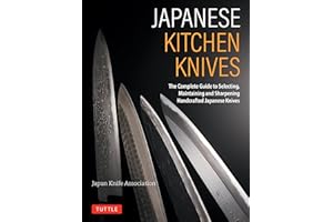 Japanese Kitchen Knives: The Complete Guide to Selecting, Maintaining and Sharpening Handcrafted Japanese Knives