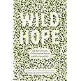 Wild Hope: On the Front Lines of Conservation Success