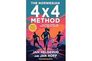 The Norwegian 4x4 Method: SCIENCE, HISTORY AND PRACTICE FROM ITS CREATORS
