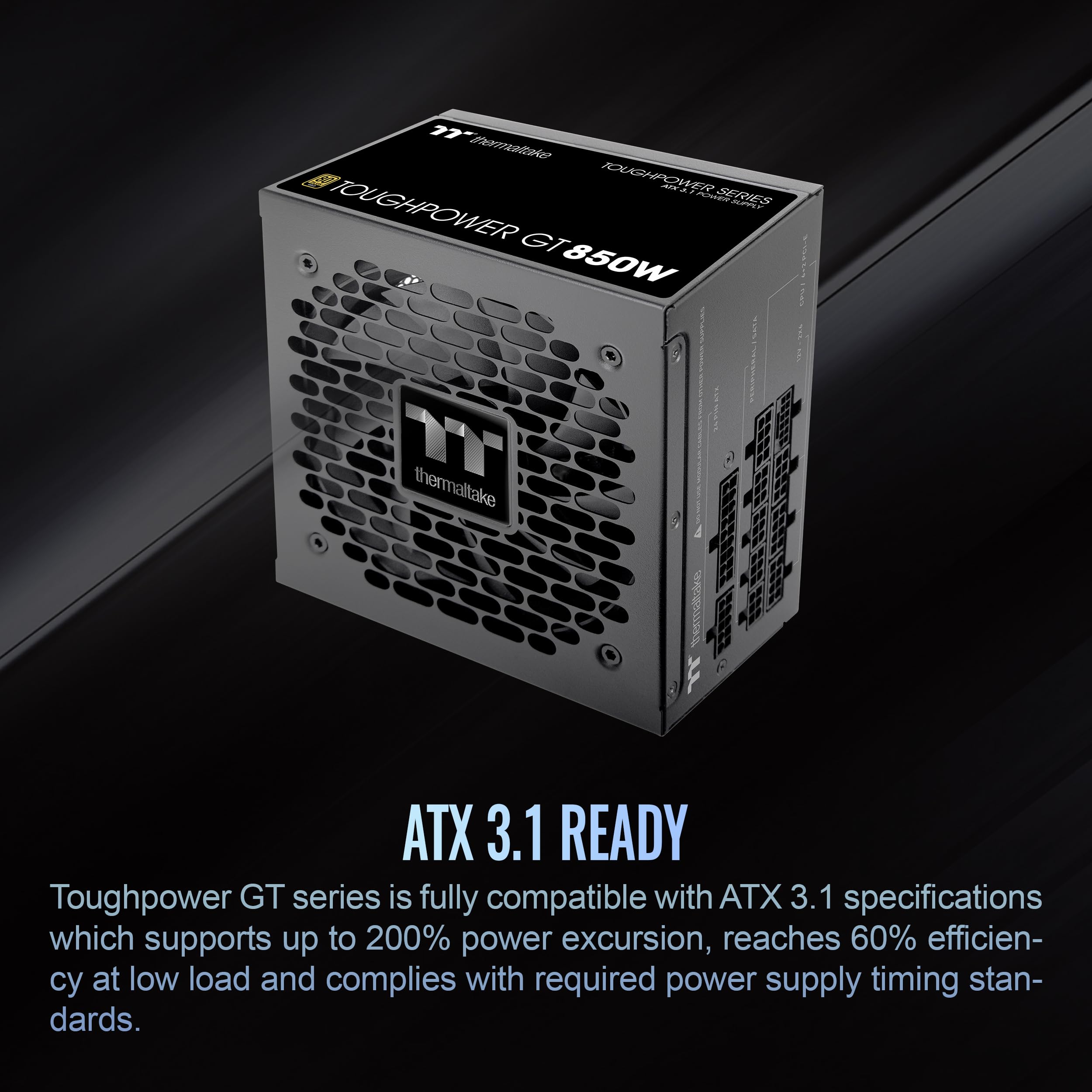 Thermaltake Toughpower GT 850W ATX 3.1 Standard Power Supply; 80 Plus Gold Efficiency; Smart Zero Fan; Native 450W PCIe 5.1 Connector; PS-TPT-0850FNFAGU-3; 5 Year Warranty