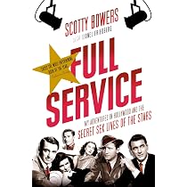 Full Service: My Adventures in Hollywood and the Secret Sex Lives ...