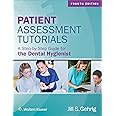 Patient Assessment Tutorials: A Step-By-Step Guide for the Dental Hygienist