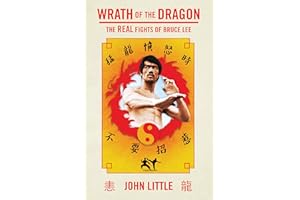 Wrath of the Dragon: The Real Fights of Bruce Lee
