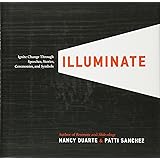 Illuminate: Ignite Change Through Speeches, Stories, Ceremonies, and Symbols
