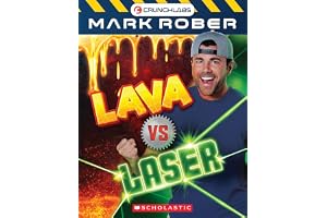 Lava vs. Laser (CrunchLabs by Mark Rober: Versus #1) book cover by Mark Rober