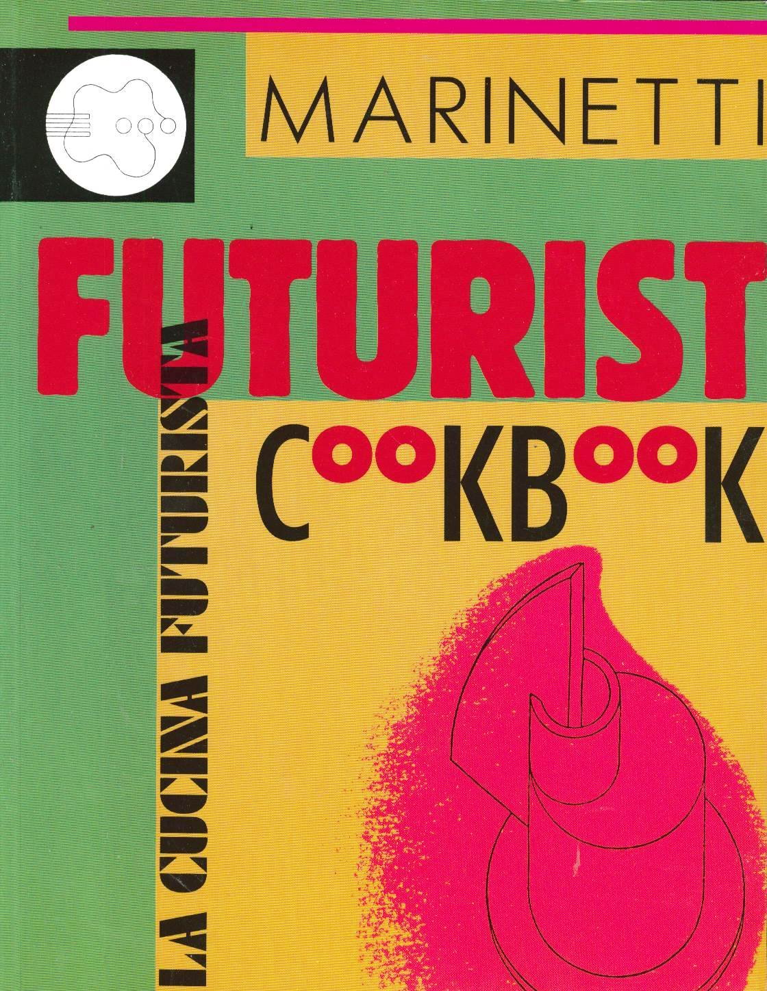 The Futurist Cookbook F T Marinetti Lesley Chamberlain - 